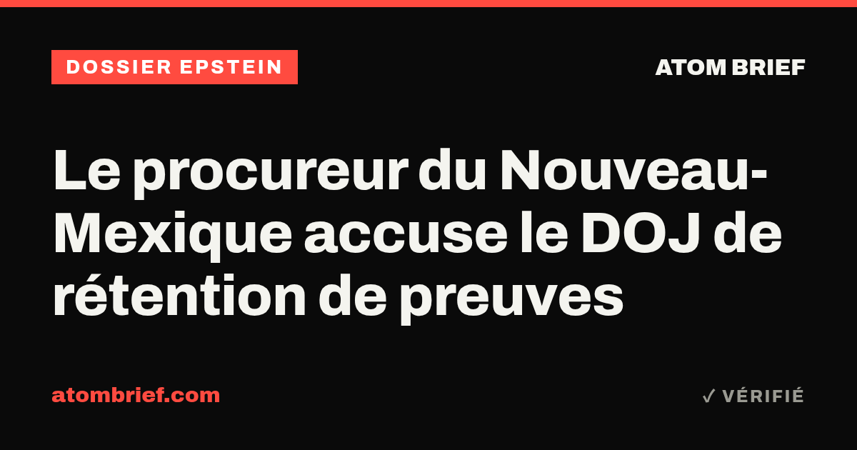 Le procureur du Nouveau-Mexique accuse le DOJ de rétention de preuves