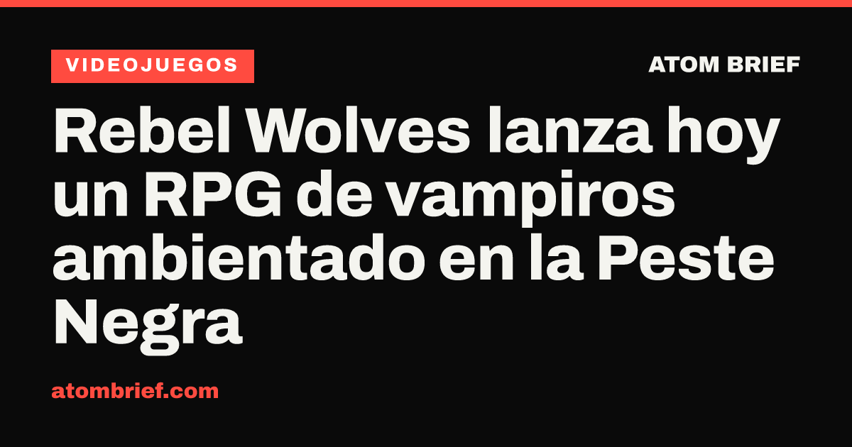 Rebel Wolves lanza hoy un RPG de vampiros ambientado en la Peste Negra