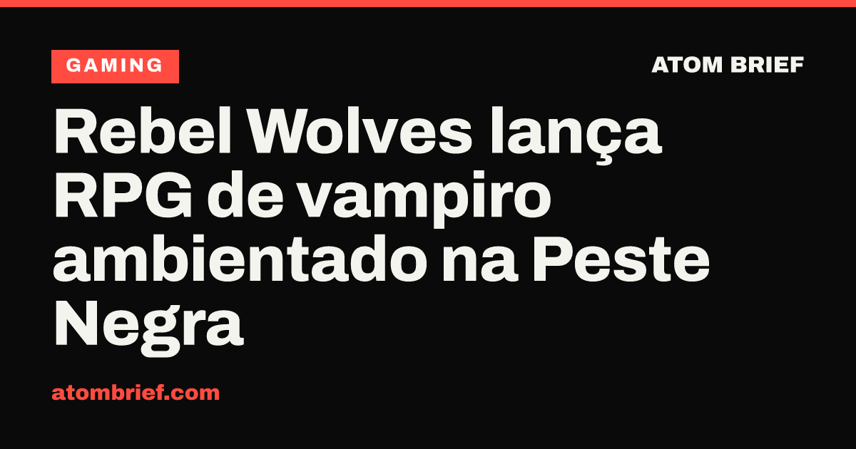 Rebel Wolves lança RPG de vampiro ambientado na Peste Negra