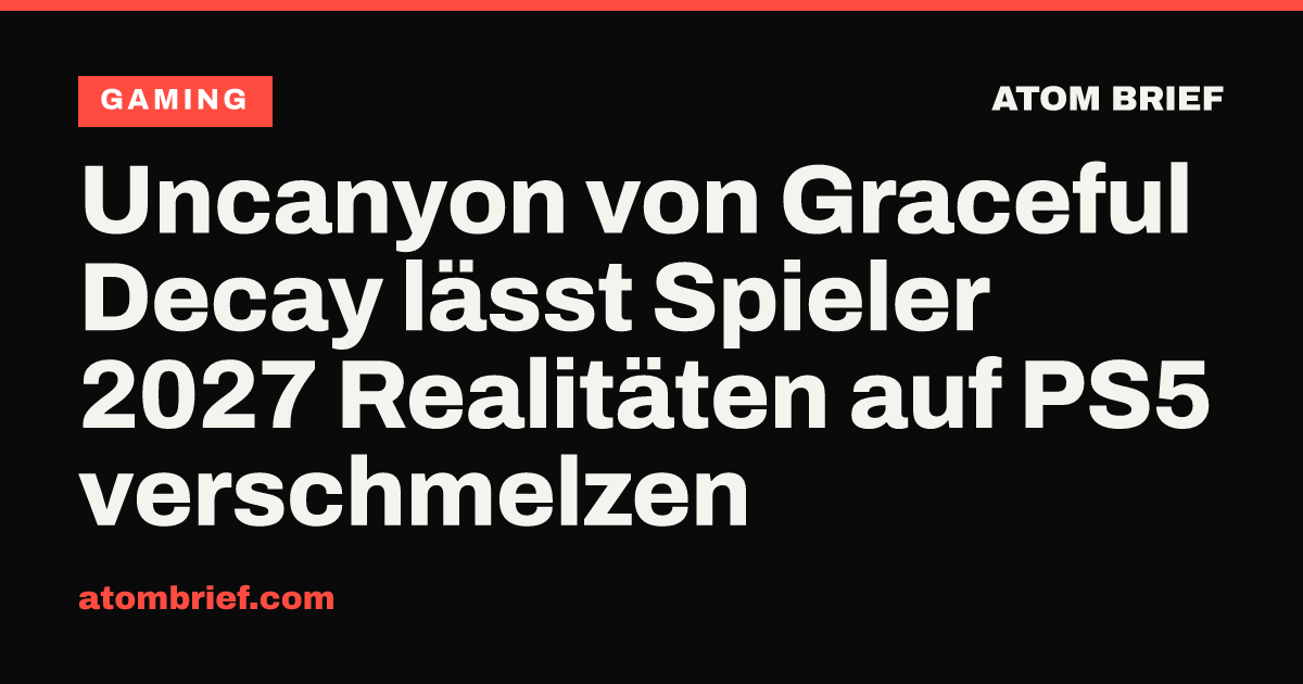 Uncanyon von Graceful Decay lässt Spieler 2027 Realitäten auf PS5 verschmelzen