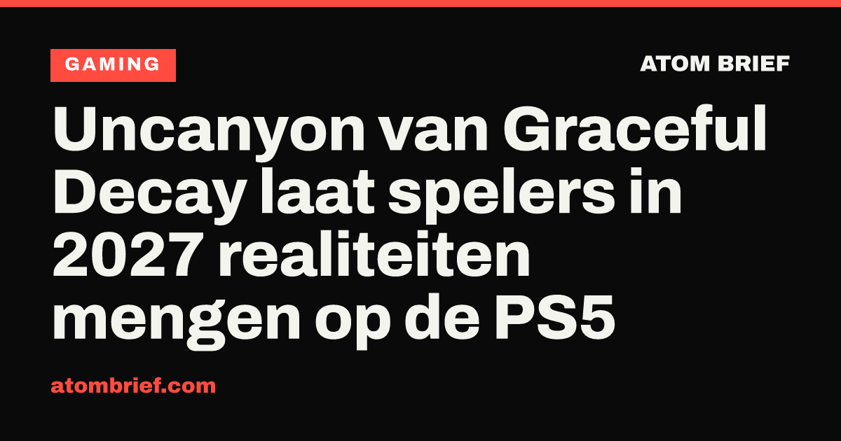 Uncanyon van Graceful Decay laat spelers in 2027 realiteiten mengen op de PS5