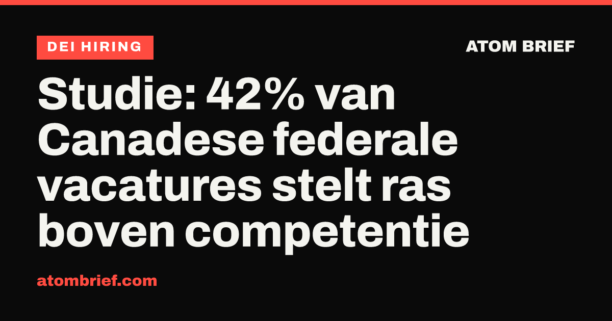 Studie: 42% van Canadese federale vacatures stelt ras boven competentie