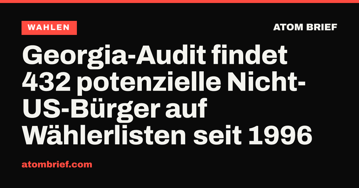 Georgia-Audit findet 432 potenzielle Nicht-US-Bürger auf Wählerlisten seit 1996