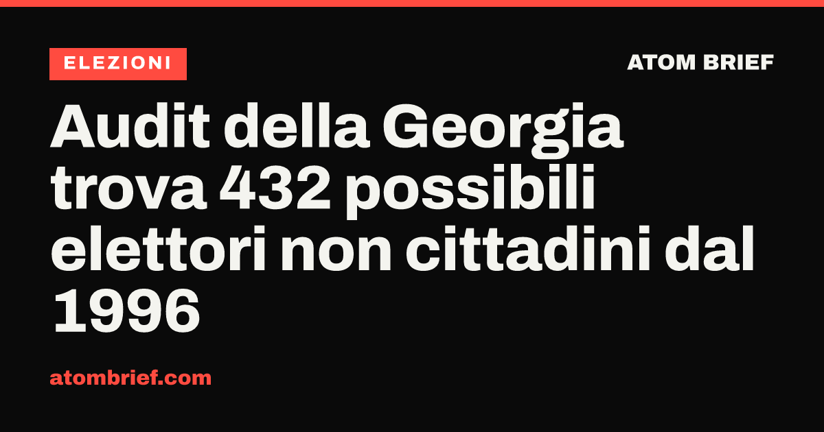 Audit della Georgia trova 432 possibili elettori non cittadini dal 1996