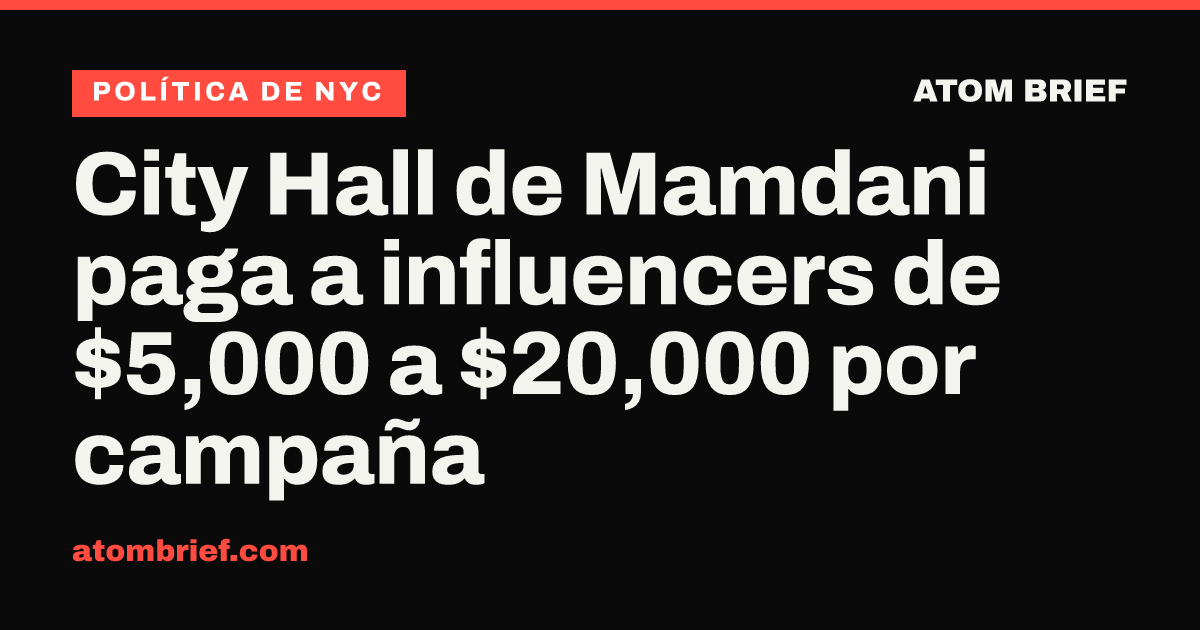 City Hall de Mamdani paga a influencers de $5,000 a $20,000 por campaña