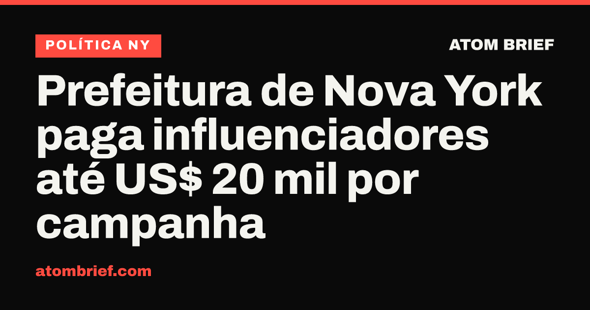 Prefeitura de Nova York paga influenciadores até US$ 20 mil por campanha