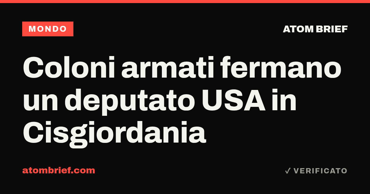 Coloni armati fermano un deputato USA in Cisgiordania