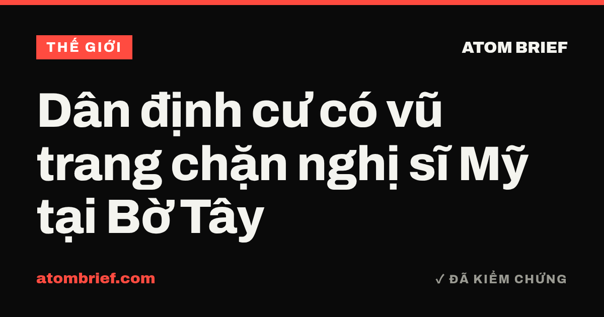 Dân định cư có vũ trang chặn nghị sĩ Mỹ tại Bờ Tây