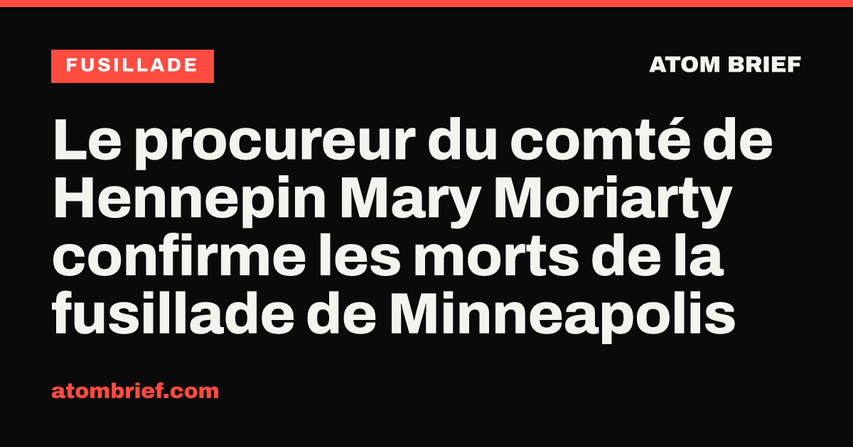 Le procureur du comté de Hennepin Mary Moriarty confirme les morts de la fusillade de Minneapolis