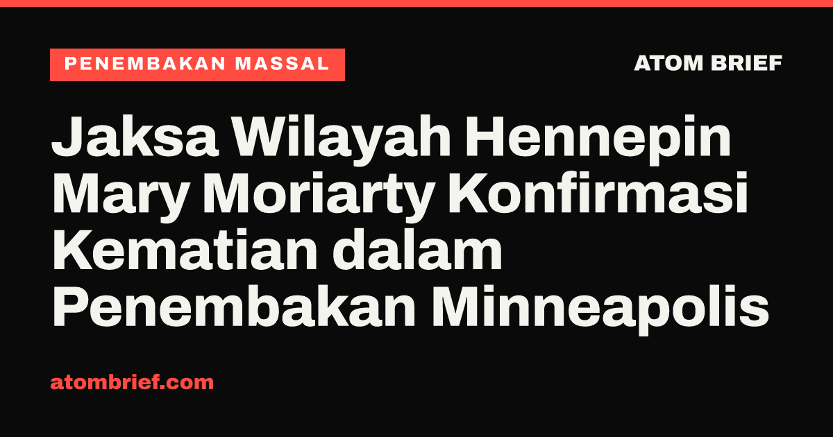 Jaksa Wilayah Hennepin Mary Moriarty Konfirmasi Kematian dalam Penembakan Minneapolis