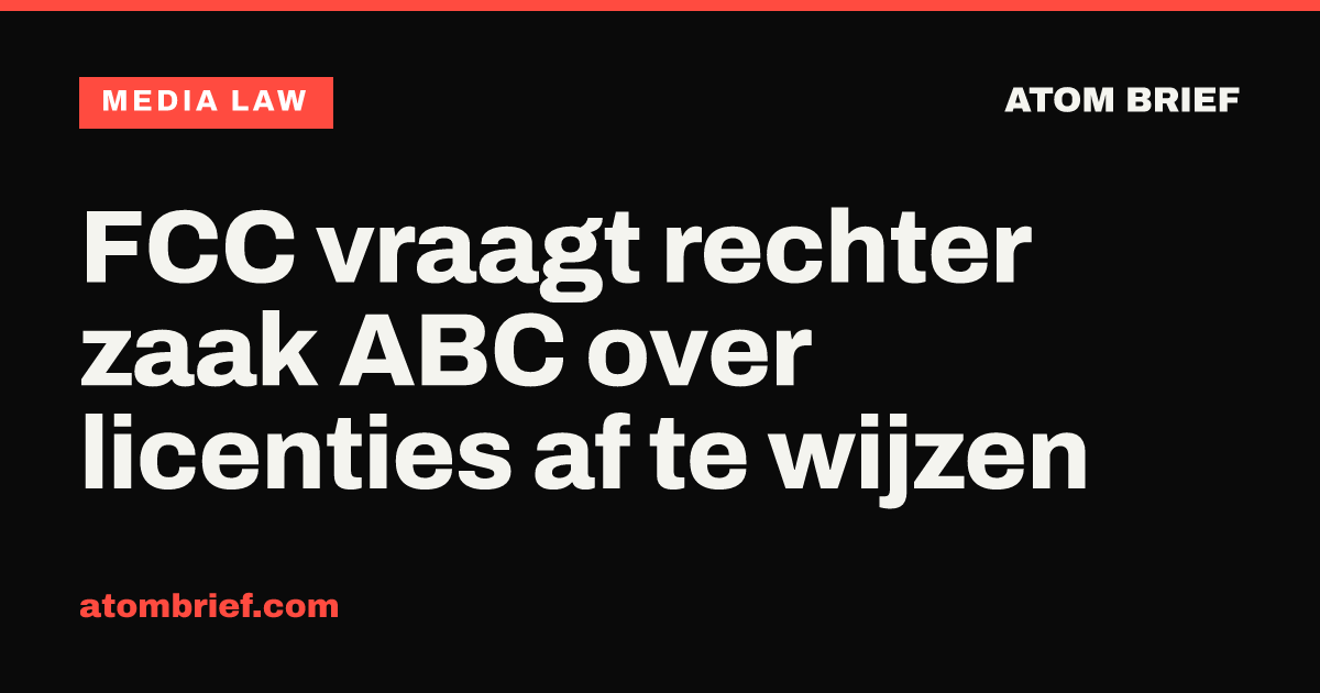 FCC vraagt rechter zaak ABC over licenties af te wijzen