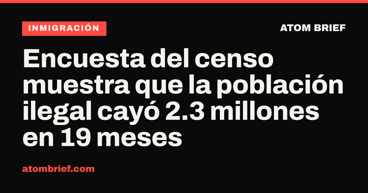 Encuesta del censo muestra que la población ilegal cayó 2.3 millones en 19 meses