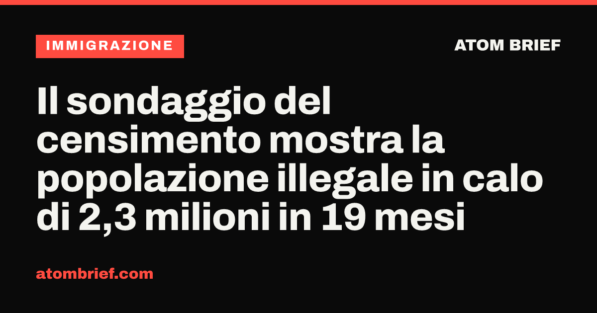 Il sondaggio del censimento mostra la popolazione illegale in calo di 2,3 milioni in 19 mesi
