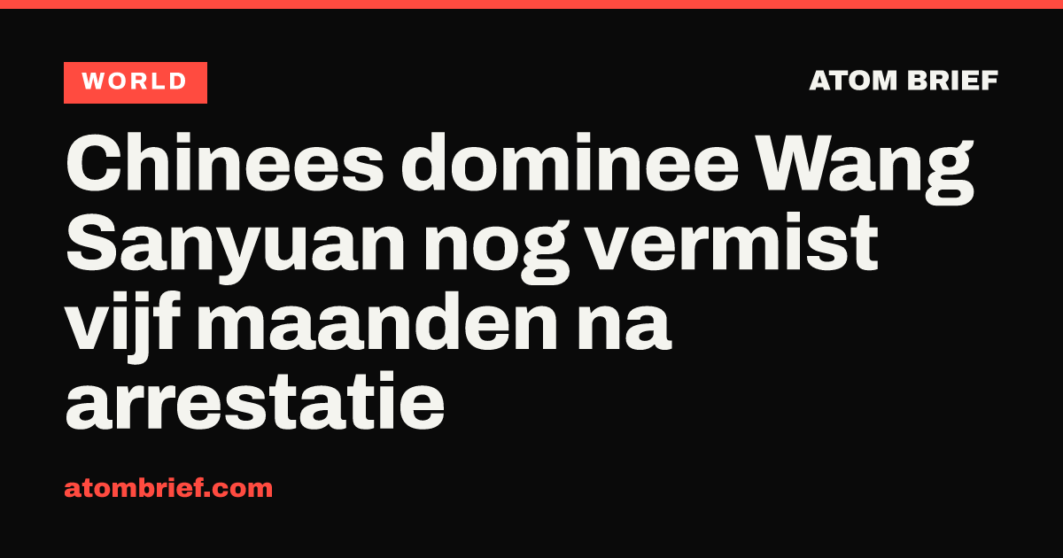 Chinees dominee Wang Sanyuan nog vermist vijf maanden na arrestatie