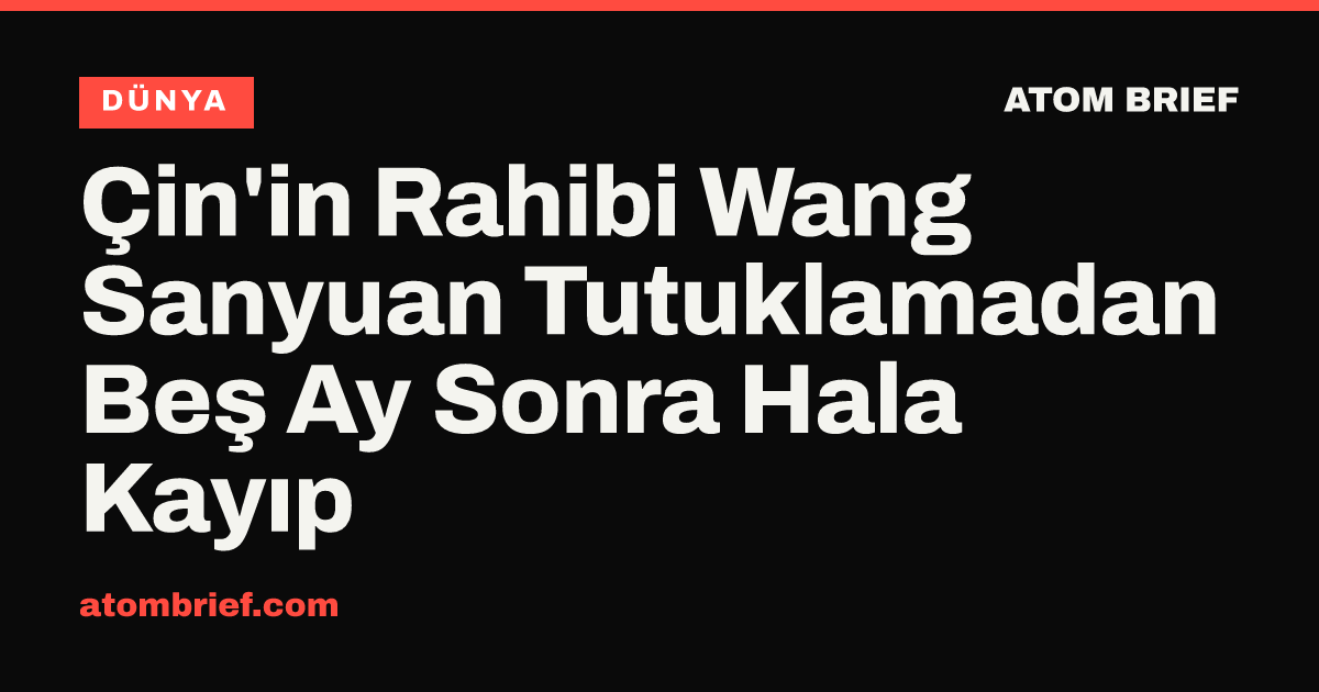 Çin'in Rahibi Wang Sanyuan Tutuklamadan Beş Ay Sonra Hala Kayıp