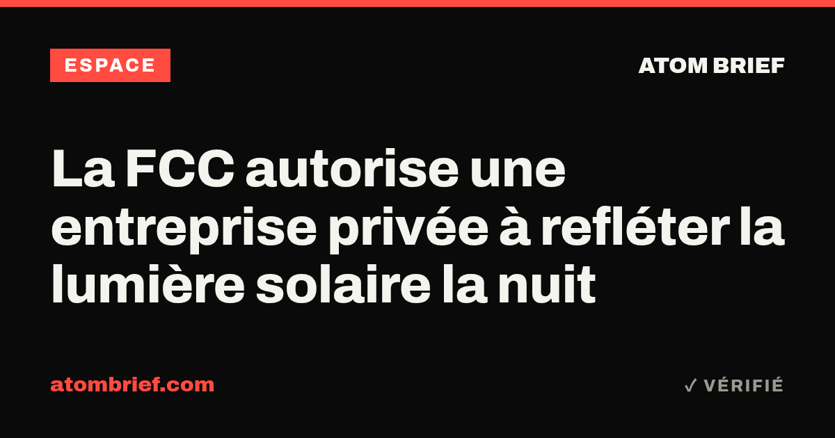 La FCC autorise une entreprise privée à refléter la lumière solaire la nuit