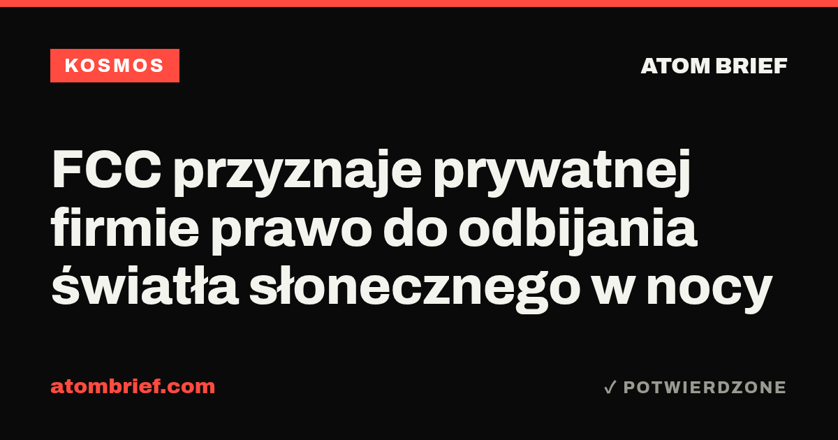 FCC przyznaje prywatnej firmie prawo do odbijania światła słonecznego w nocy