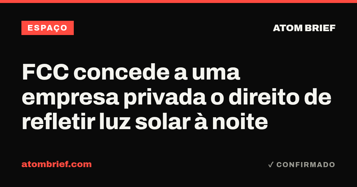 FCC concede a uma empresa privada o direito de refletir luz solar à noite