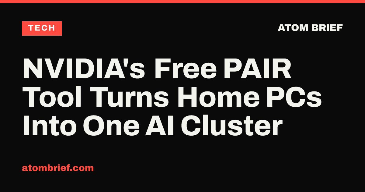NVIDIA's Free PAIR Tool Turns Home PCs Into One AI Cluster