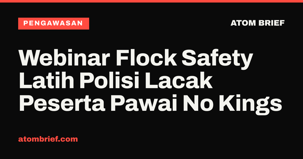 Webinar Flock Safety Latih Polisi Lacak Peserta Pawai No Kings