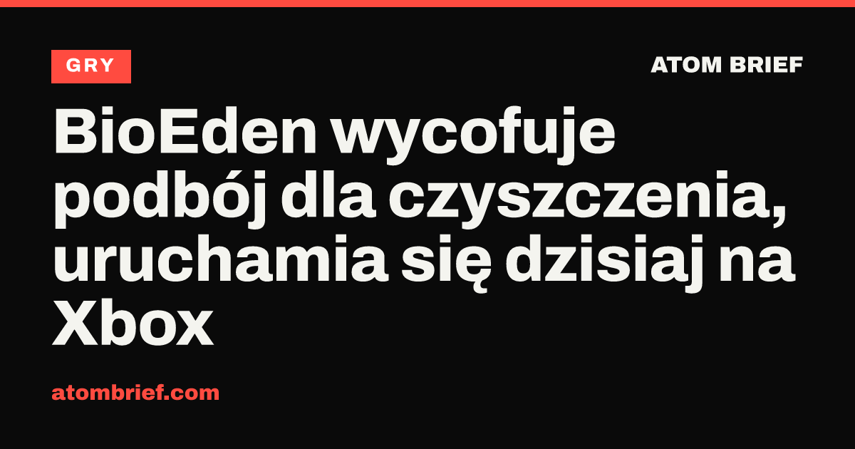 BioEden wycofuje podbój dla czyszczenia, uruchamia się dzisiaj na Xbox