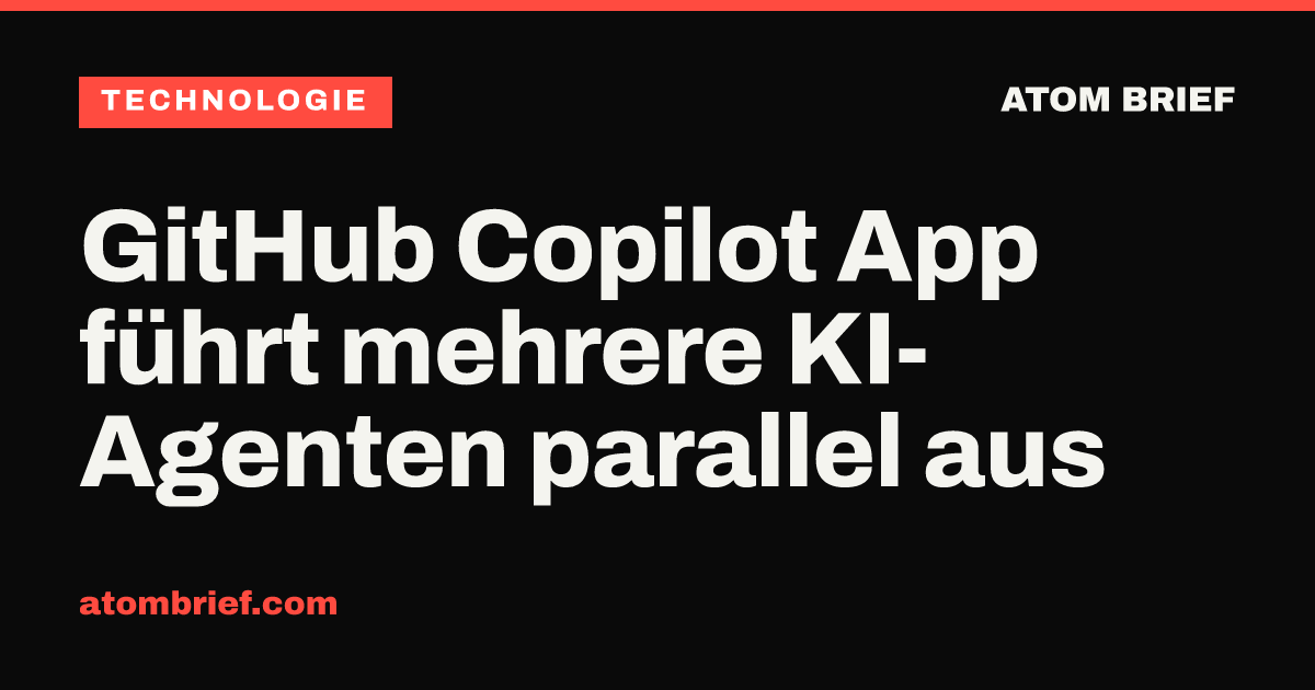 GitHub Copilot App führt mehrere KI-Agenten parallel aus