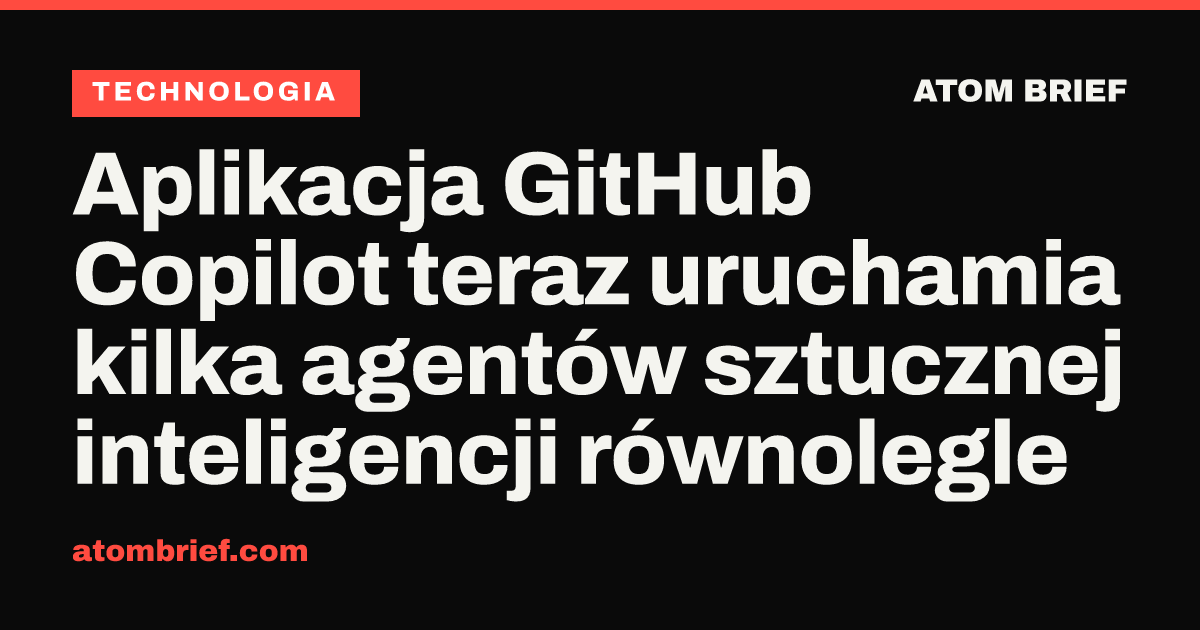 Aplikacja GitHub Copilot teraz uruchamia kilka agentów sztucznej inteligencji równolegle
