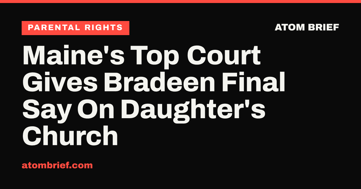 Maine's Top Court Gives Bradeen Final Say On Daughter's Church