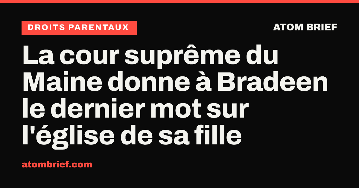 La cour suprême du Maine donne à Bradeen le dernier mot sur l'église de sa fille