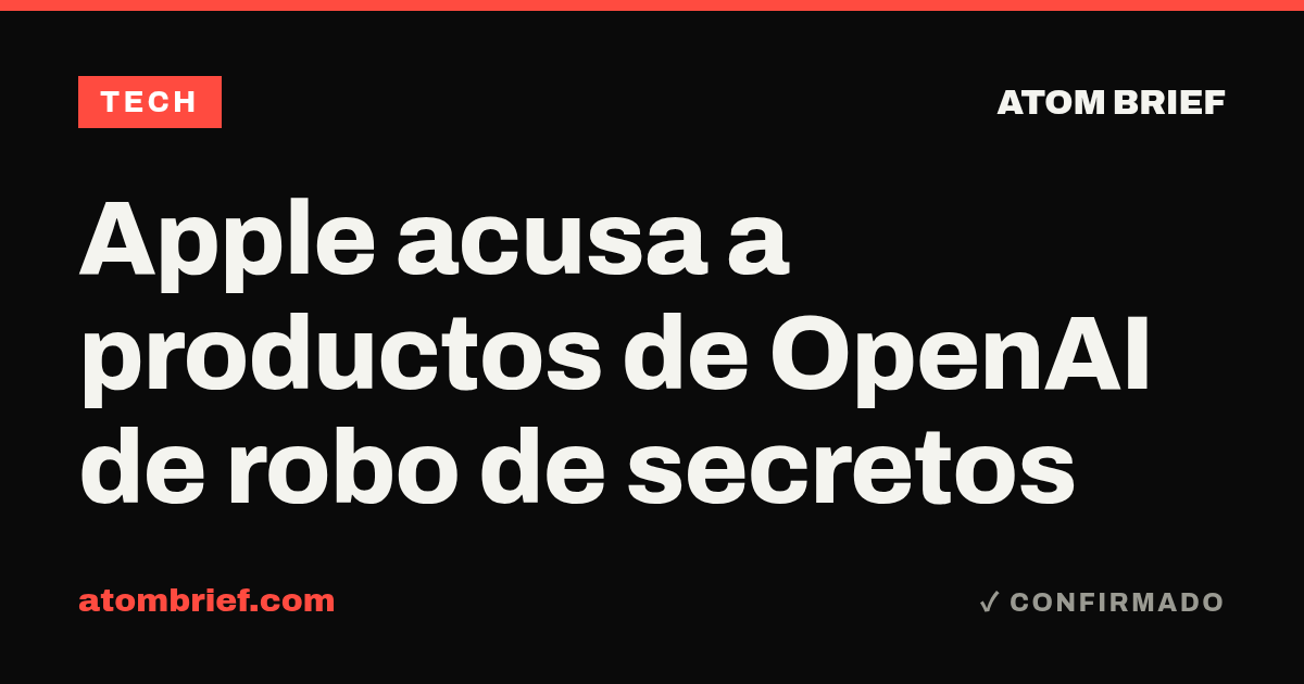 Apple acusa a productos de OpenAI de robo de secretos