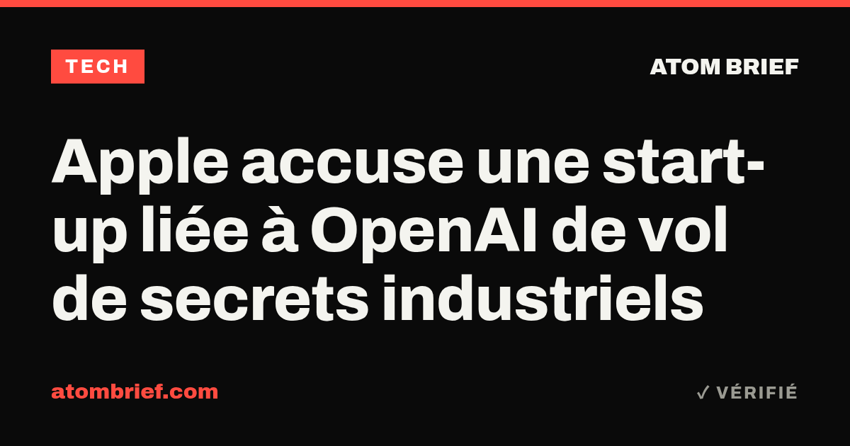 Apple accuse une start-up liée à OpenAI de vol de secrets industriels