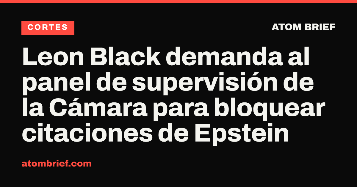 Leon Black demanda al panel de supervisión de la Cámara para bloquear citaciones de Epstein