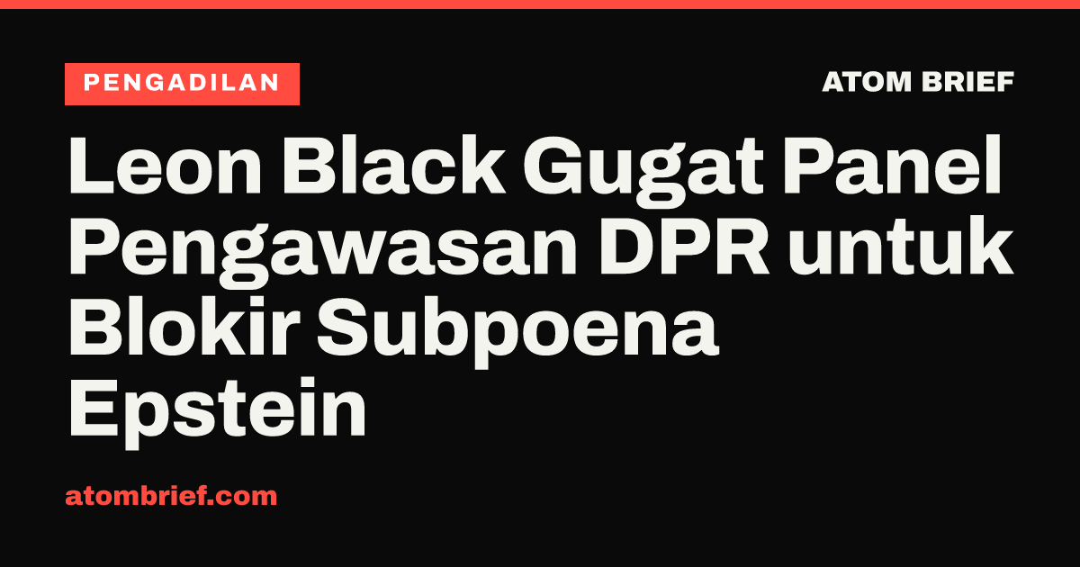 Leon Black Gugat Panel Pengawasan DPR untuk Blokir Subpoena Epstein