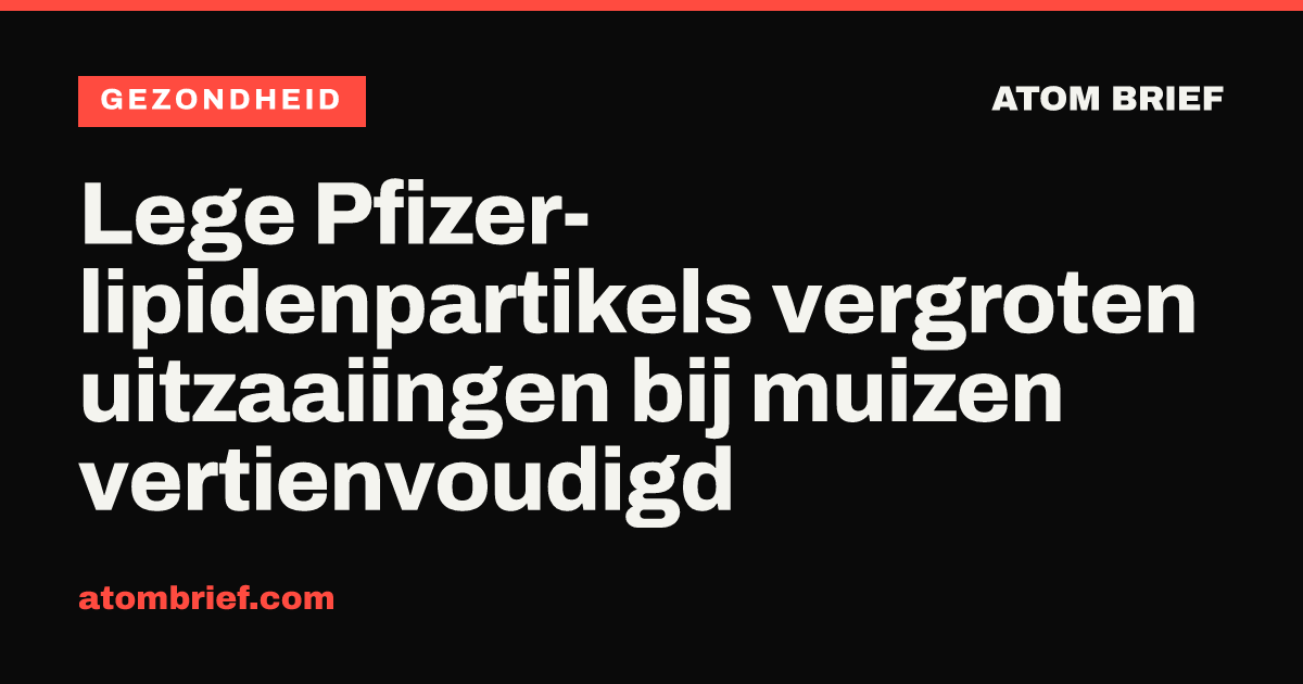 Lege Pfizer-lipidenpartikels vergroten uitzaaiingen bij muizen vertienvoudigd