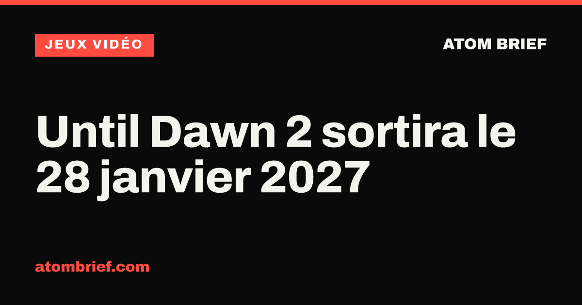 Until Dawn 2 sortira le 28 janvier 2027