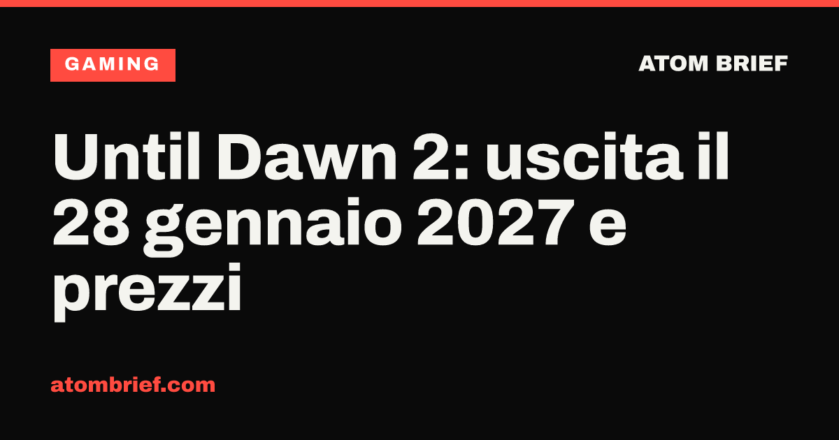 Until Dawn 2: uscita il 28 gennaio 2027 e prezzi
