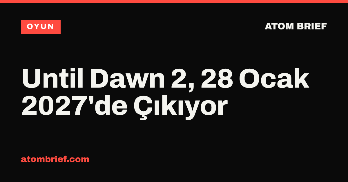 Until Dawn 2, 28 Ocak 2027'de Çıkıyor