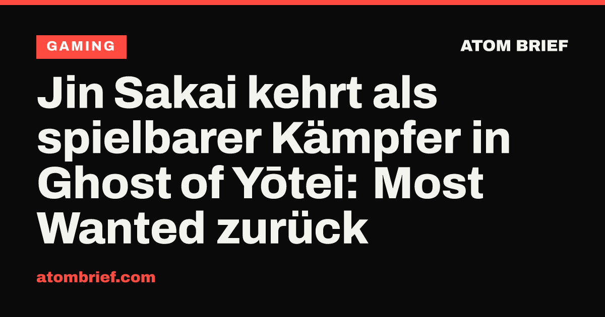 Jin Sakai kehrt als spielbarer Kämpfer in Ghost of Yōtei: Most Wanted zurück