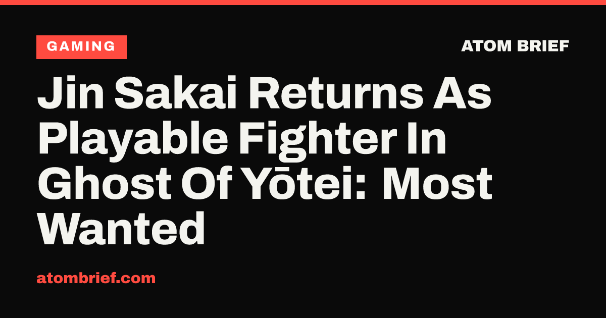Jin Sakai Returns As Playable Fighter In Ghost Of Yōtei: Most Wanted