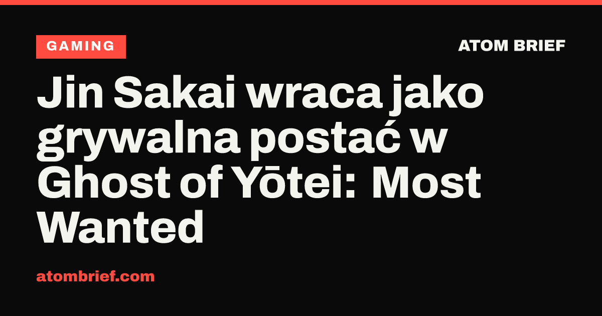 Jin Sakai wraca jako grywalna postać w Ghost of Yōtei: Most Wanted
