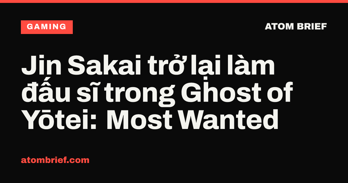 Jin Sakai trở lại làm đấu sĩ trong Ghost of Yōtei: Most Wanted