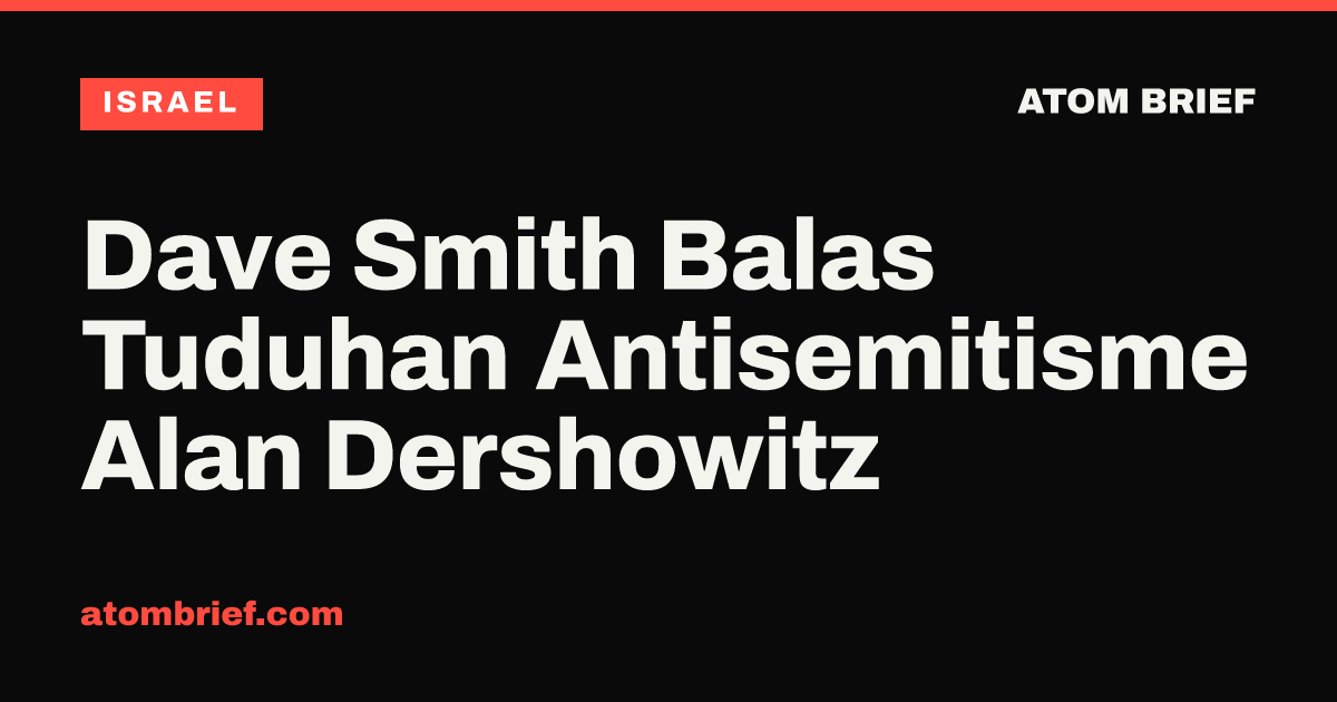 Dave Smith Balas Tuduhan Antisemitisme Alan Dershowitz