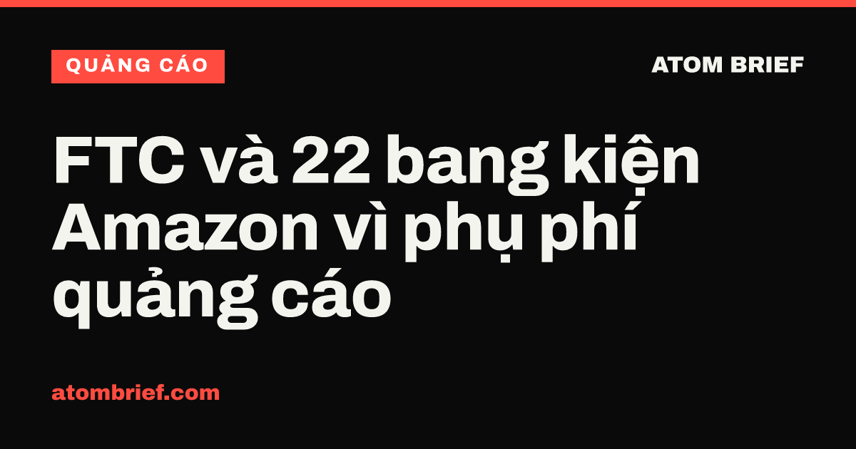 FTC và 22 bang kiện Amazon vì phụ phí quảng cáo