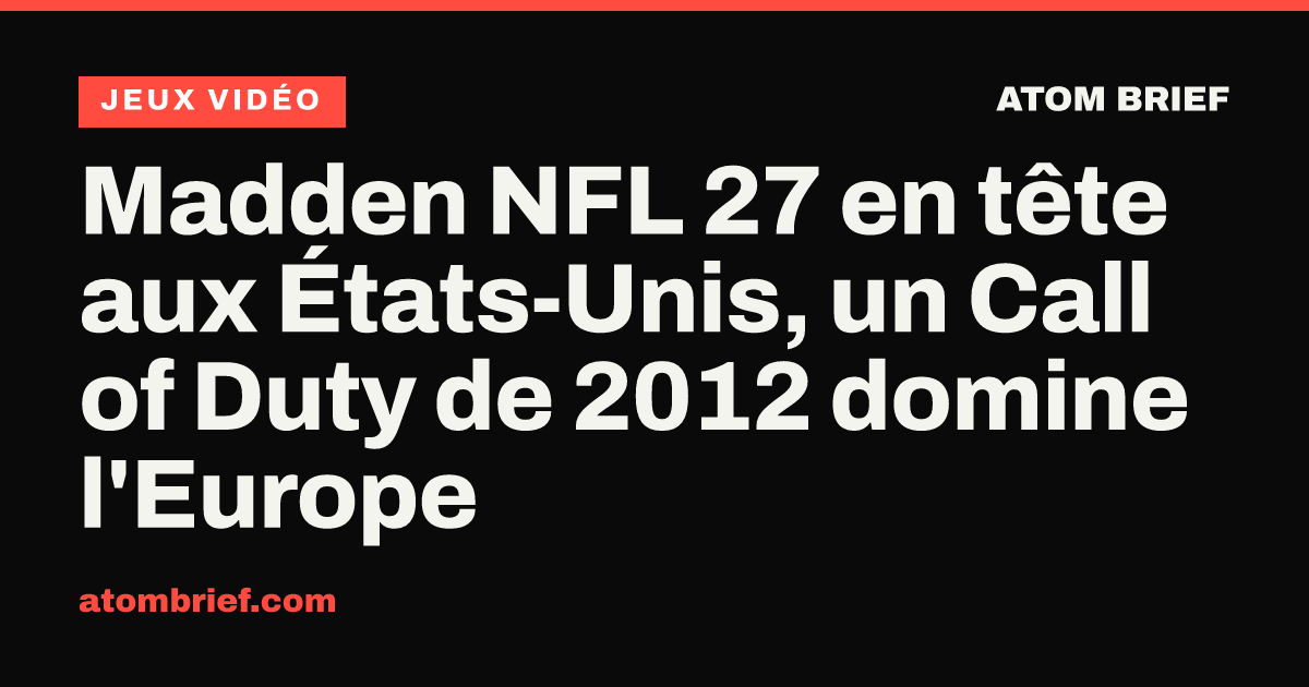 Madden NFL 27 en tête aux États-Unis, un Call of Duty de 2012 domine l'Europe