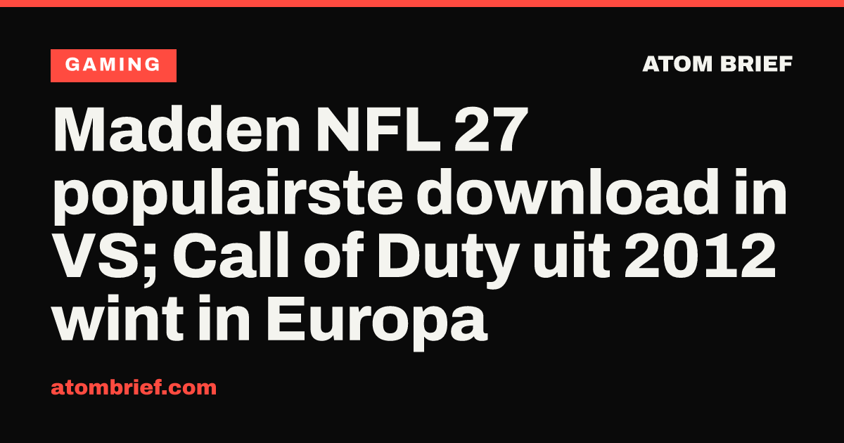 Madden NFL 27 populairste download in VS; Call of Duty uit 2012 wint in Europa