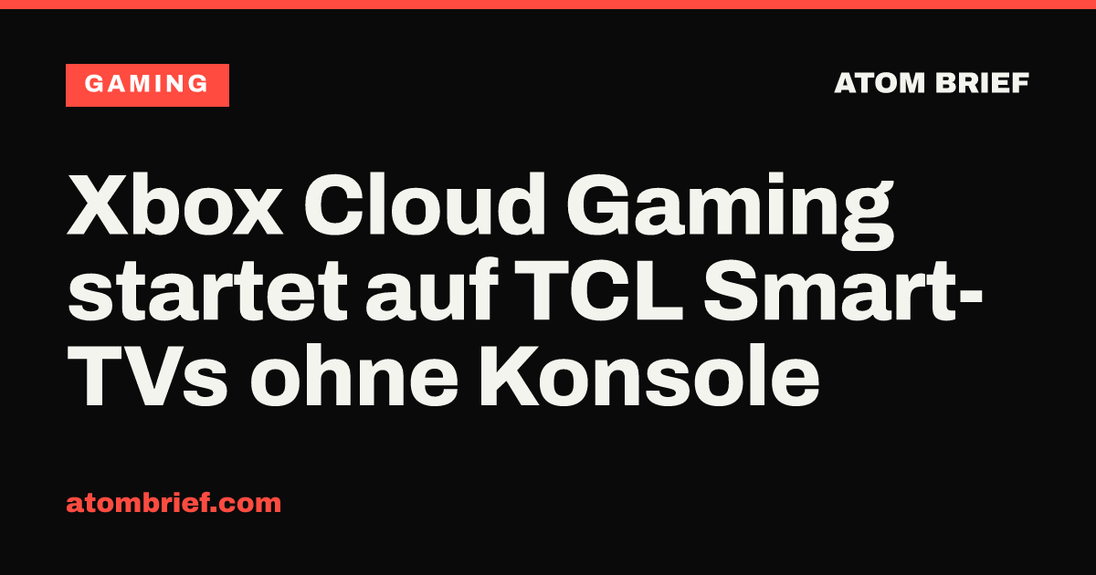 Xbox Cloud Gaming startet auf TCL Smart-TVs ohne Konsole