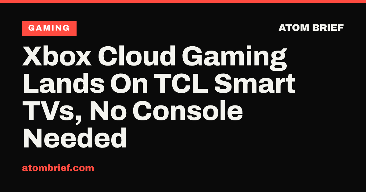 Xbox Cloud Gaming Lands On TCL Smart TVs, No Console Needed