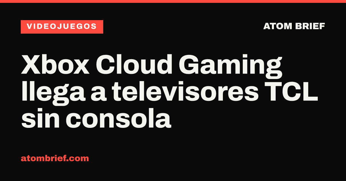 Xbox Cloud Gaming llega a televisores TCL sin consola