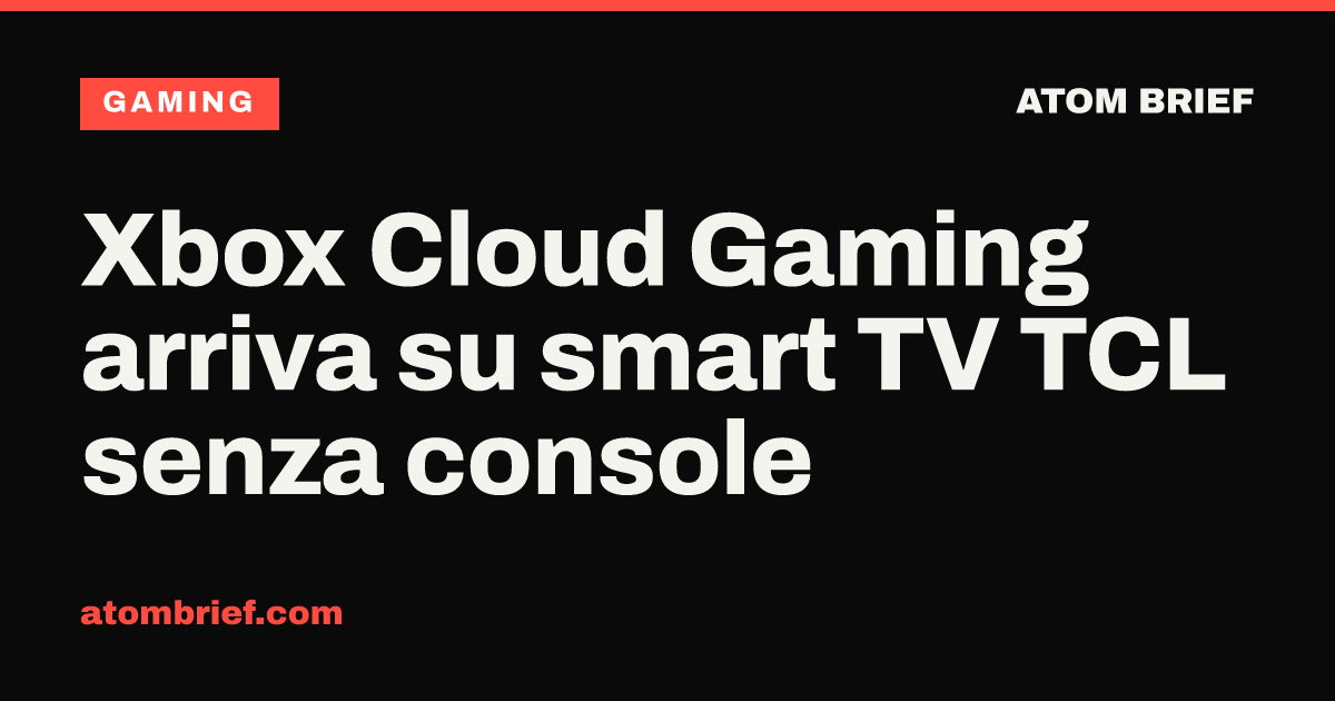 Xbox Cloud Gaming arriva su smart TV TCL senza console