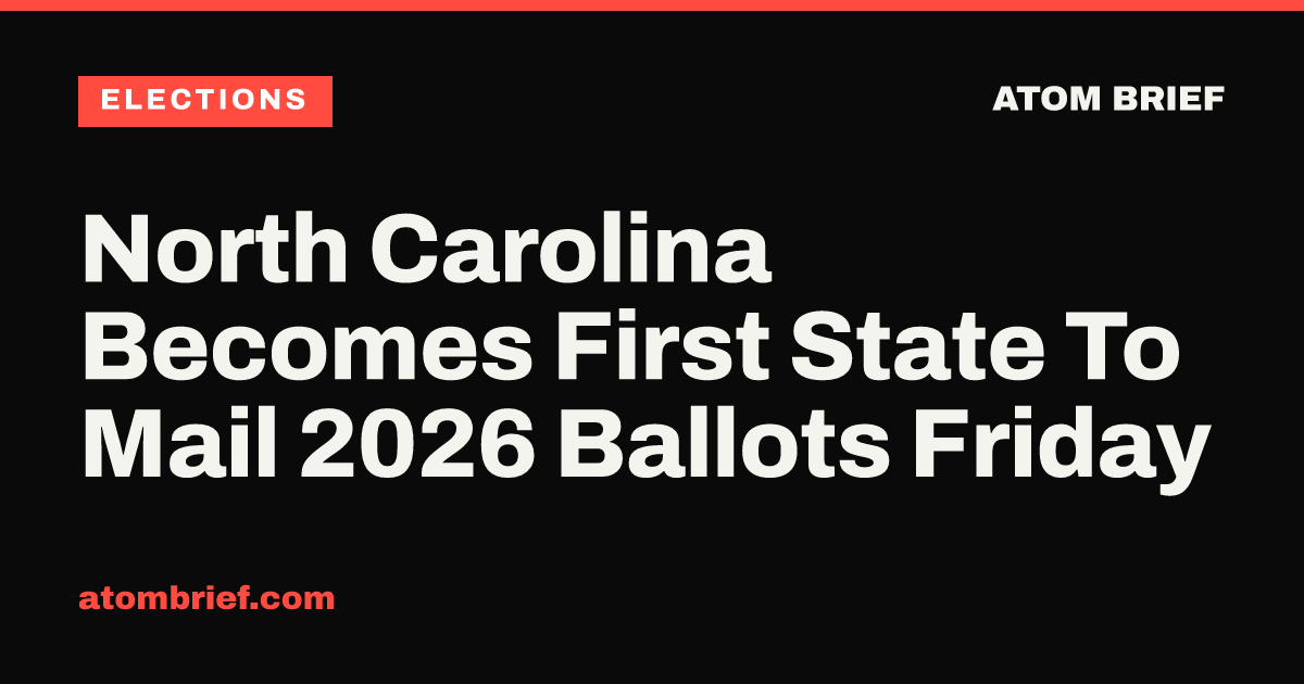 North Carolina Becomes First State To Mail 2026 Ballots Friday